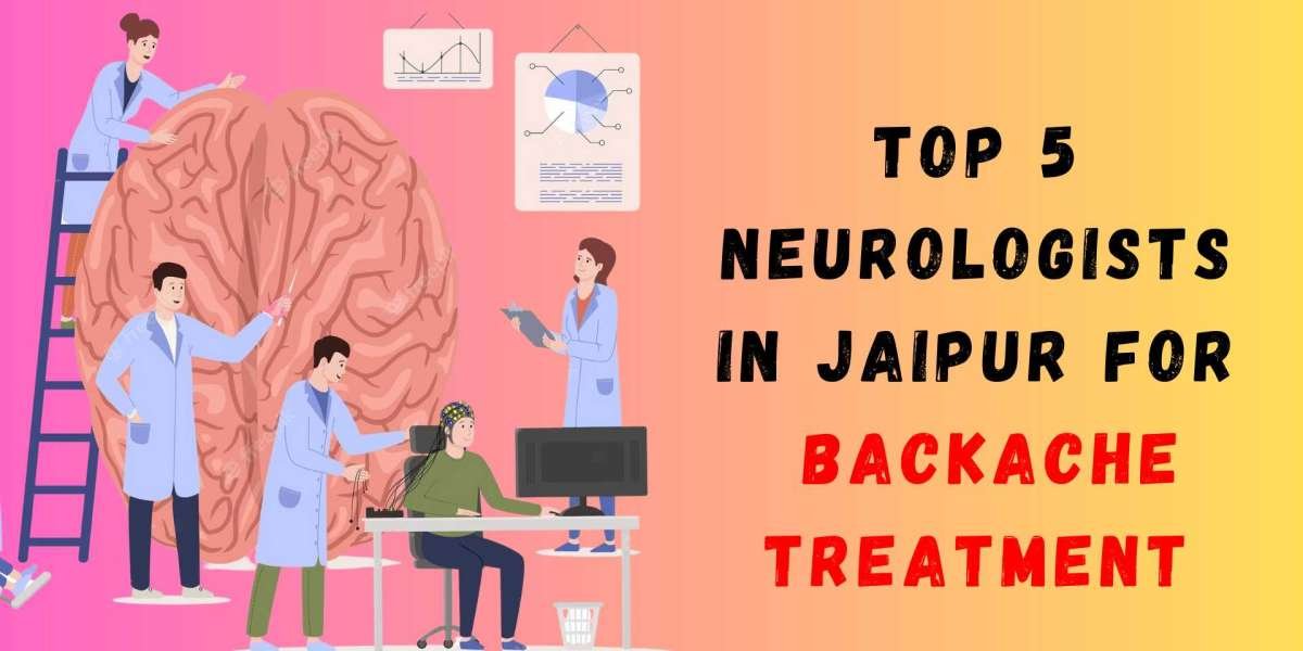 Top 5 Neurologists in Jaipur for Backache Treatment