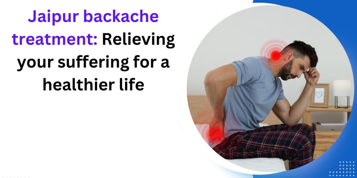 Jaipur backache treatment: Relieving your suffering for a healthier life