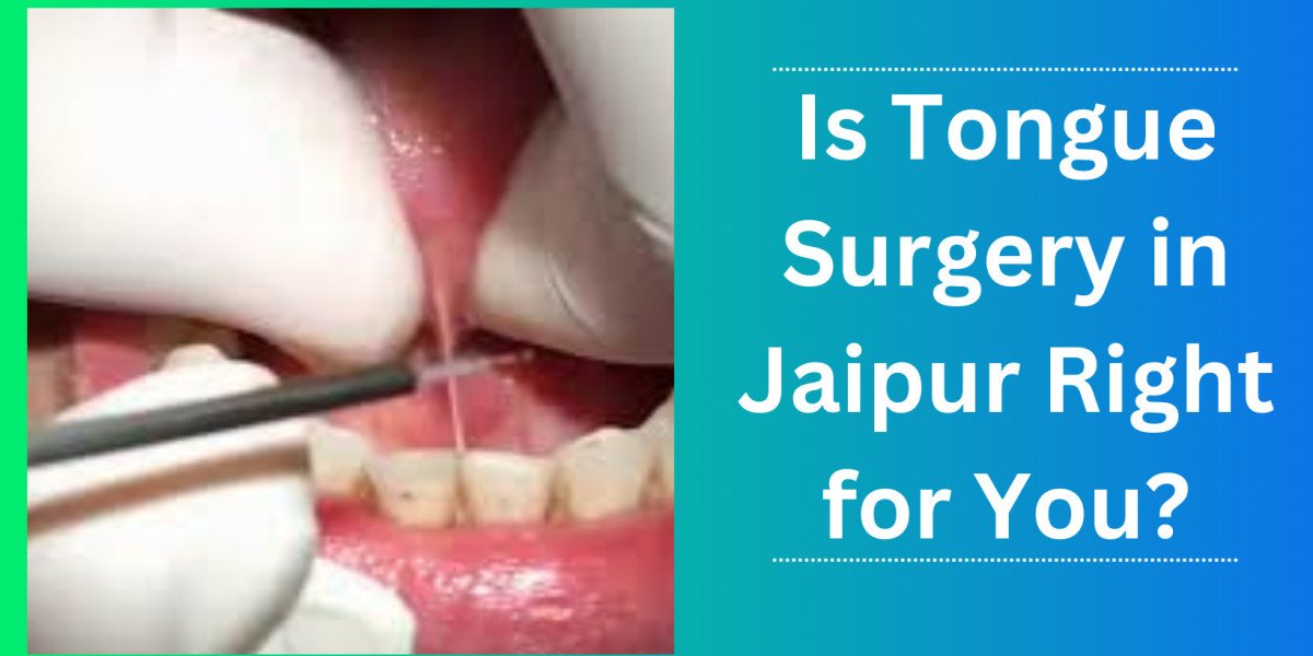 Is Tongue Surgery in Jaipur Right for You?