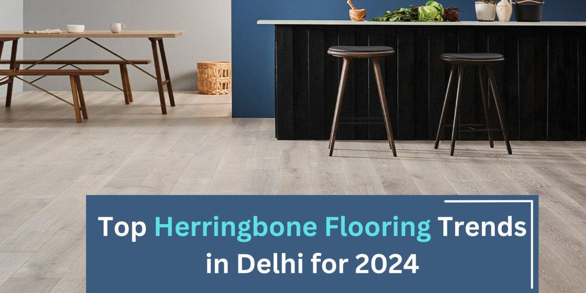 Top Herringbone Flooring Trends in Delhi for 2024