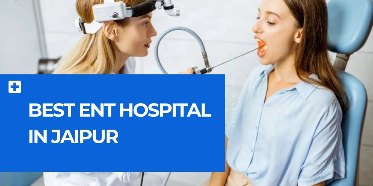 How to Choose the Best ENT Hospital in Jaipur for Your Family